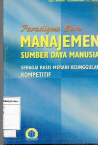 Image of Paradigma baru manajemen sumber daya manusia: sebagai basis meraih keunggulan kompetitif