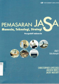 Image of Pemasaran jasa: manusia, teknologi, strategi persfektif Indonesia jilid 1 edisi ketujuh