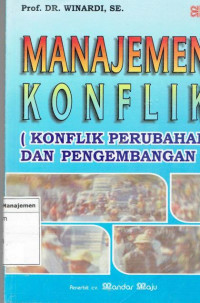 Image of Manajemen konflik: konflik perubahan dan pengembangan