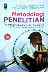 Image of Metodologi Penelitian (Kuantitatif, Kualitatif, dan Campuran untuk Manejemen,Pembangunan dan Pendidikan)