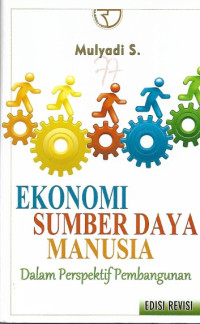 Image of Ekonomi Sumber Daya Manusia (Dalam Perspektif Pembangunan) edisi revisi