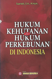 Image of Hukum Kehutanan dan Hukum Perkebunan Di Indonesia