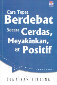 Image of Cara Cepat berdebat secara cerdas meyakinkan dan Positif