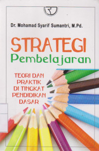 Image of Strategi Pembelajaran: Teori dan Praktik di Tingkat Pendidikan Dasar