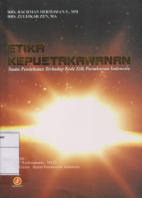 Image of Etika Kepustakawanan: Suatu Pendekatan Terhadap Kode Etik Pustakawan Indonesia