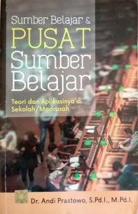 sumber belajar & pusat sumber belajar