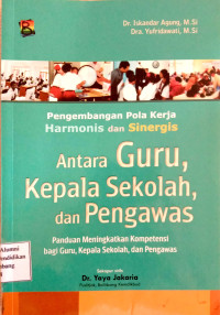 Pengembangan Pola Kerja Harmonis dan Sinergis Antara Guru, Kepala Sekolah, Dan pengawasan