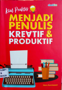 kiat praktis menjadi penulis kreatif dan produktif