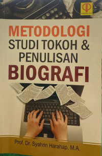 METODOLOGI STUDI TOKOH & PENULISAN BIOGRAFI