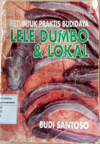 Petunjuk Praktis Budidaya Lele Dumbo & Lokal