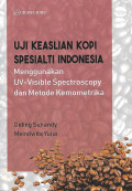 Uji Keaslian Kopi Spesialti Indonesia : Menggunakan UV-Visible Spectroscopy dan Metode Kemometrika