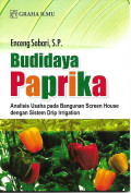 Budidaya Paprika : Analisis Usaha Pada Bangunan Screen House dengan Sistem Drip Irrigation