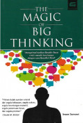 The Magic Of Big Thinking (Mengaktualisasikamn berpikir besar untuk meraih kesuksesan dengan cara beautiful mind)