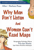 Why Men Don't Listen and Women Can't Read Maps; (Mengungkap Perbedaan Pikiran Pria dan Wanita Agar Sukses Membina Hubungan)