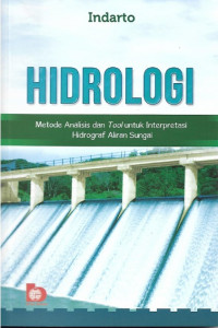 Image of Hidrologi : Metode Analisis dan Tool untuk Interpretasi Hidrograf Aliran Sungai