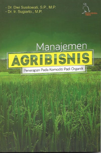 Manajemen Agribisnis (Penerapan Pada Komoditi Padi Organik)