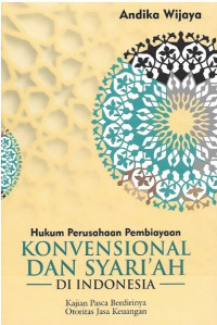 Hukum Perusahaan Pembiayaan Konvensional dan Syariah Di Indonesia ( Kajian Pasca Berdirinya Otoritas Jasa Keuangan)