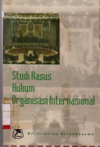 STUDI KASUS HUKUM ORGANISASI INTERNASIONAL