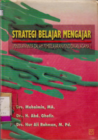 STRATEGI BELAJAR MENGAJAR (PENERAPANNYA DALAM PEMBELAJARAN PENDIDIKAN AGAMA)