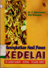 MENINGKATKAN HASIL PANEN KEDELAI DI LAHAN SAWAH-KERING-PASANG SURUT