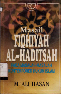 Image of MASAIL FIQHIYAH AL-HADITSAH : PADA MASALAH-MASALAH KONTEMPORER HUKUM ISLAM
