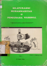 SILATURAHMI MUHAMMADIYAH & PENGUSAHA NASIONAL : MENYONGSONG ZAMAN HARAPAN