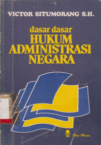 DASAR-DASAR HUKUM ADMINISTRASI NEGARA