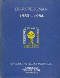 BUKU PEDOMAN 1983 - 1984 : FAKULTAS TEKNIK SIPIL