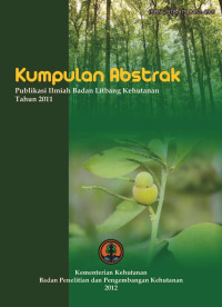 Kumpulan Abstrak : Publikasi Ilmiah Badan Litbang Kehutanan Tahun 2011