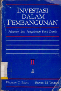 INVESTASI DALAM PEMBANGUNAN PELAJARAN DARI PENGALAMAN BANK DUNIA