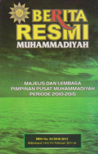 BERITA RESMI MUHAMMADIYAH : MAJELIS DAN LEMBAGA PIMPINAN PUSAT MUHAMMADIYAH 2010 - 2015