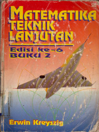 MATEMATIKA TEKNIK LANJUTAN EDISI KEENAM BUKU 2