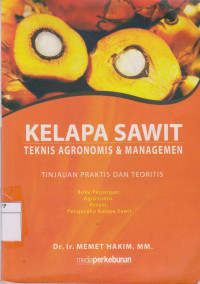 kelapa sawit teknis agronomi dan manajemennya: tinjauan teoritis dan praktis