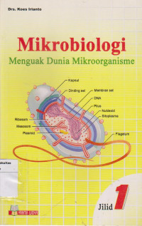 Mikrobiologi: menguak dunia mikroorganisme (jilid 1)