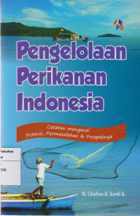 Pengelolaan perikanan Indonesia: potensi, permasalahan dan prospeknya