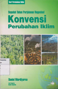 Sepuluh tahun perjalanan negosiasi konvensi perubahan iklim