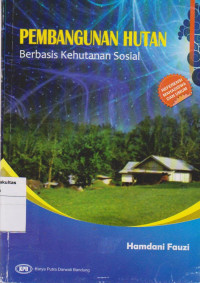 Pembangunan Hutan: Berbasis Kehutanan Sosial