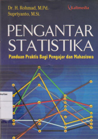 Pengantar statistika: Panduan praktis bagi pengajar dan mahasiswa