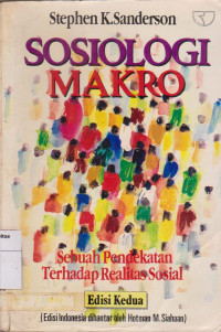 Makro Sosiologi: sebuah pendekatan terhadap realitas sosial(edisi kedua)