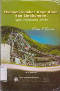 Ekonomi sumber daya alam dan lingkungan: suatu pendekatan teoritis