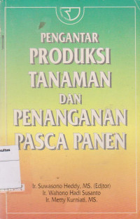 Pengantar produksi tanaman dan penangananan pasca panen