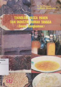 Teknologi Pasca Panen dan Industri Rumah Tangga: Suatu Rangkuman