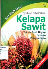 Kelapa Sawit (Teknik Budidaya, panen, pengolahan)