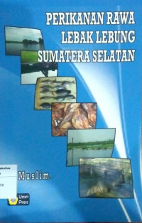 Perikanan Rawa Lebak Lebung Sumatera Selatan