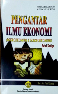 Pengantar Ilmu Ekonomi (Mikro ekonomi dan Makro ekonomi)edisi ketiga