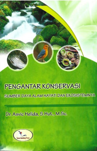 Pengantar Konservasi Sumber Daya Alam Hayati Dan Ekosistemnya