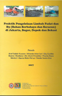 Praktik Pengelolaan Limbah Padat dan B3 (Bahan Berbahaya dan Beracun) di Jakarta, Bogor, Depok dan Bekasi