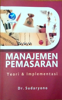 Manajemen Pemasaran (Teori dan Implementasi)