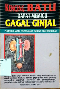 Kencing Batu Dapat Memicu Gagal Ginjal (Penanggulangan, pencegahan dan tindakan yang diperlukan)