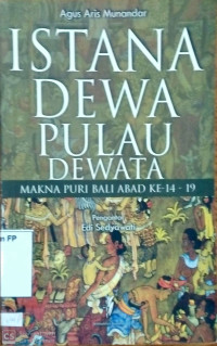 Istana Dewa Pulau Dewata : Makna Puri Bali Abad ke 14 - 19